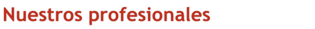 Nuestros profesionales

