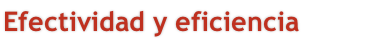 Efectividad y eficiencia
